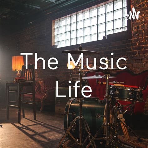 The Music Life Podcast Podtail