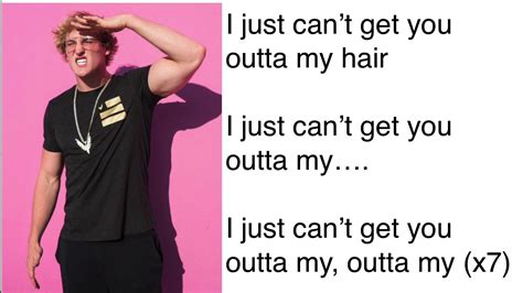 Outta My Hair By Logan Paul Lyrics Youtube