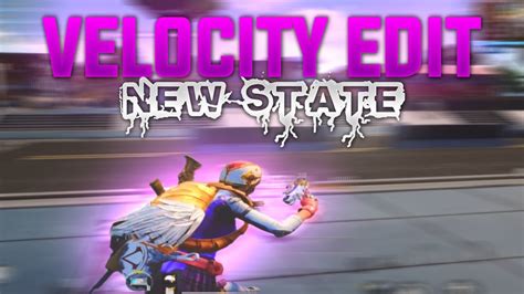 Velocity Edit New State Mobile Youtube