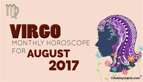 Virgo Monthly Horoscope August 2017 Virgo 2017 Astrology