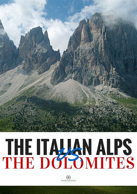 The Italian Alps Or Dolomites Choosing Your Mountains In Italy
