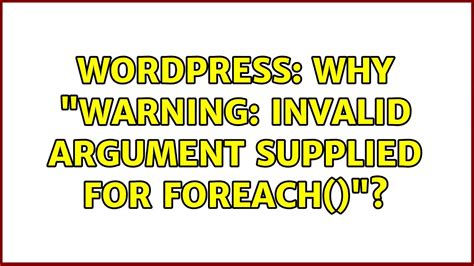 Wordpress Why Warning Invalid Argument Supplied For Foreach Youtube