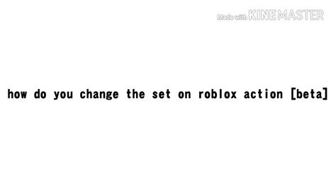 How Do You Change The Set On Roblox Action Beta Youtube