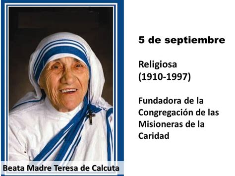 5 de septiembre de 1997), de nombre secular agnes gonxha bojaxhiu 3 (afi: Blog del Profesor Nelson Vargas: Beata Madre Teresa de Calcuta