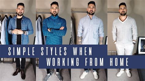 4 Simple Styles When Working From Home Mens Daily Style Youtube