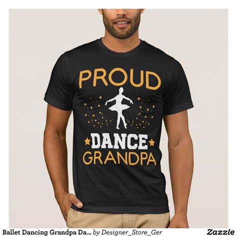 ballet dancing grandpa dancer graphic t shirt in 2021 t shirt dancer ballerina t