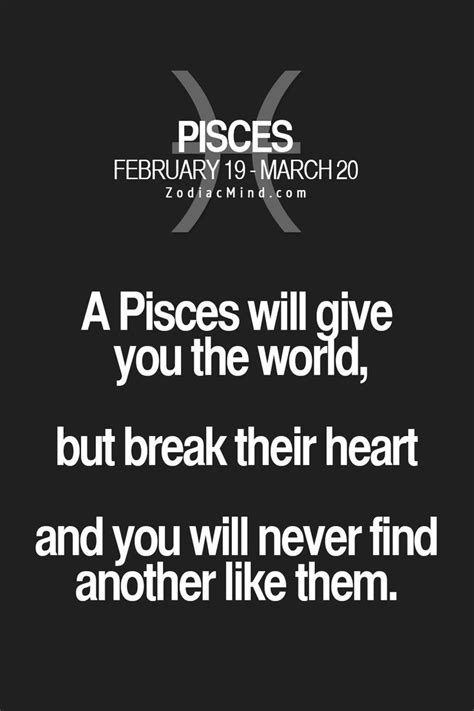 A Pisces Will Give You The World But Break Their Heart And You Will