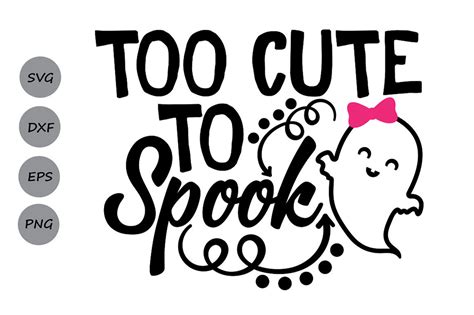 too cute to spook svg halloween svg ghost svg spooky svg girls svg by cosmosfineart