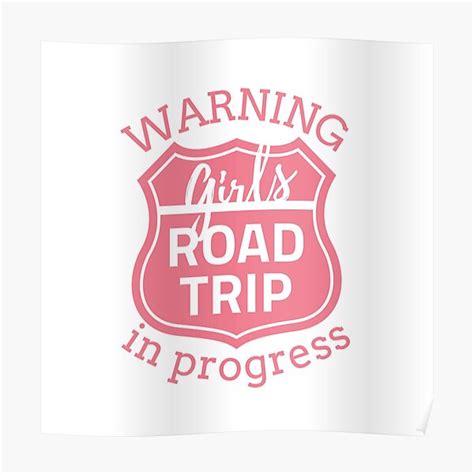 Warning Girls Road Trip 2023 In Progress Poster For Sale By