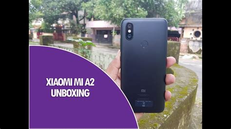 Xiaomi Mi A2 Unboxing Hands On Camera Samples And Software Youtube