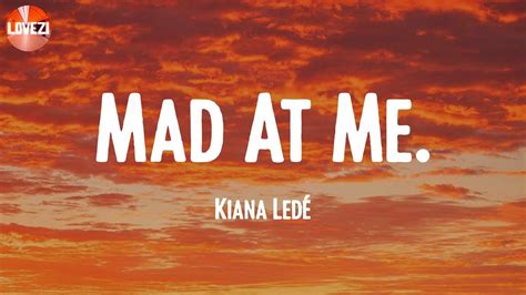 Mad At Me Kiana Ledé Lyrics YouTube