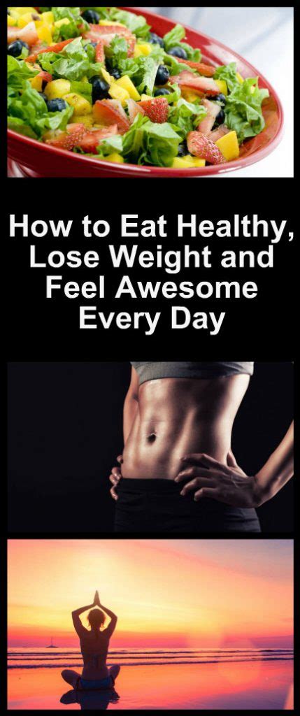 How To Eat Healthy Lose Weight And Feel Awesome Every Day