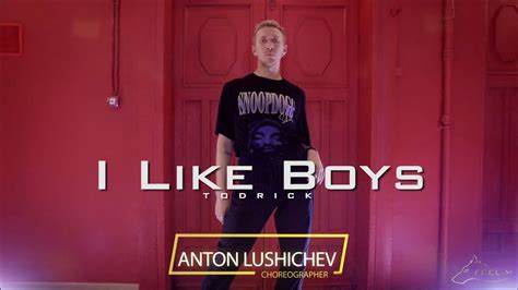 Todrick Haii I Like Boys Anton Lushichev Choreography Youtube