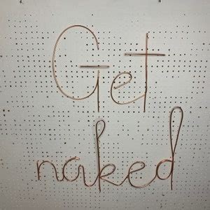 Handmade Wire Word Sign Get Naked Quote Perfect For The Etsy