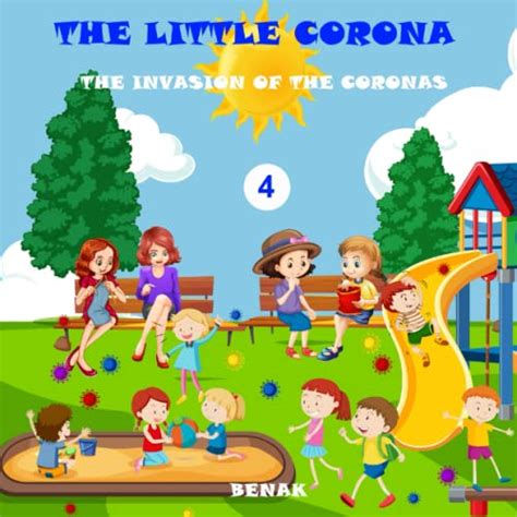 The Little Corona The Coronas Invasion By Benak Goodreads
