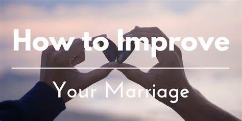 How To Improve Your Marriage By Focusing On One Thing 10 Quick
