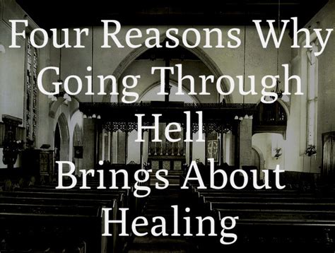 Four Reasons Why Going Through Hell Brings About Healing Bogdan Kipko
