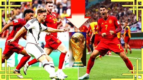 Spain Vs Germany Highlights 2022 Fifa World Cup 🇪🇸 Esp Vs Ger 🇩🇪 Youtube