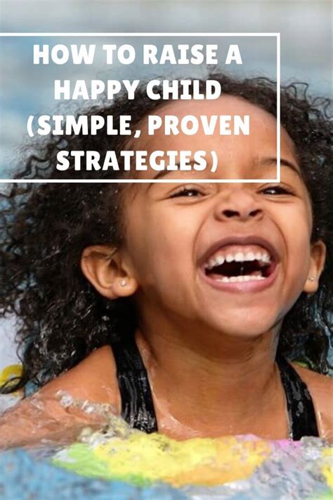 How To Raise A Happy Child Simple Proven Strategies