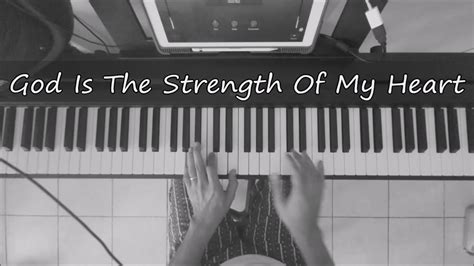 God Is The Strength Of My Heart Piano Instrumental Youtube