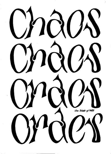 Chaos Into Order With Images Chaos Words Quotes To Live By