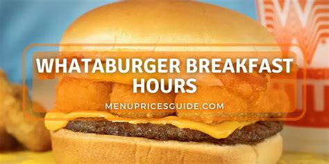Whataburger Breakfast Hours 2023 Opening And Closing Time
