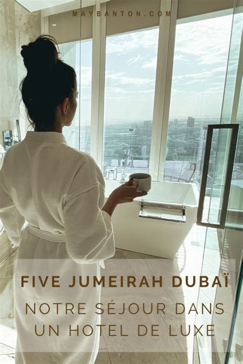 Hotel Review Five Jumeirah Village Dubaï MAY BANTON