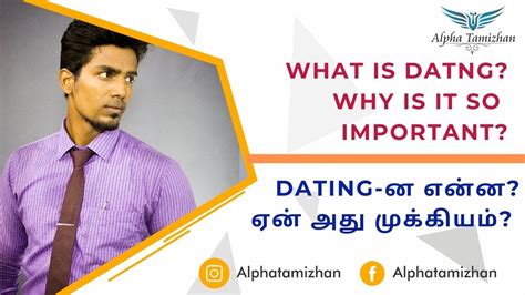 Tamil language is one of the famous and ancient dravidian languages spoken by people in tamil nadu and the 5th most spoken language in india. Dating Meaning In Tamil | What is DATING? | Why is it so ...