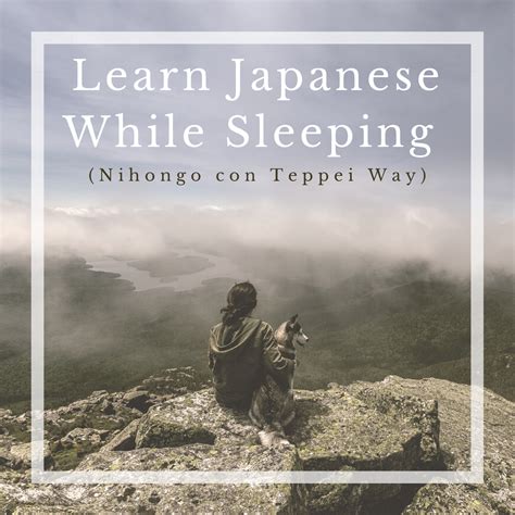 Learn Japanese While Sleeping Learn Japanese While Sleeping Nihongo Con Teppei Way
