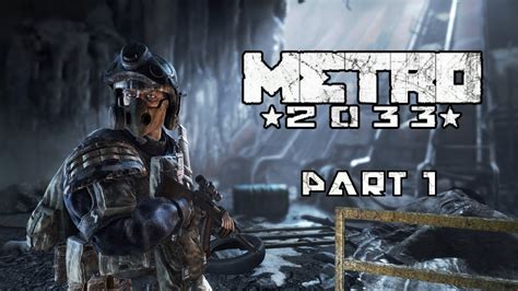 Lets Play Metro 2033 Redux Part 1 Youtube