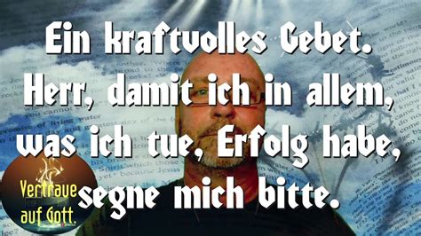 Ein kraftvolles 🙏 Gebet. Herr, gib mir Kraft, wenn ich schwach bin