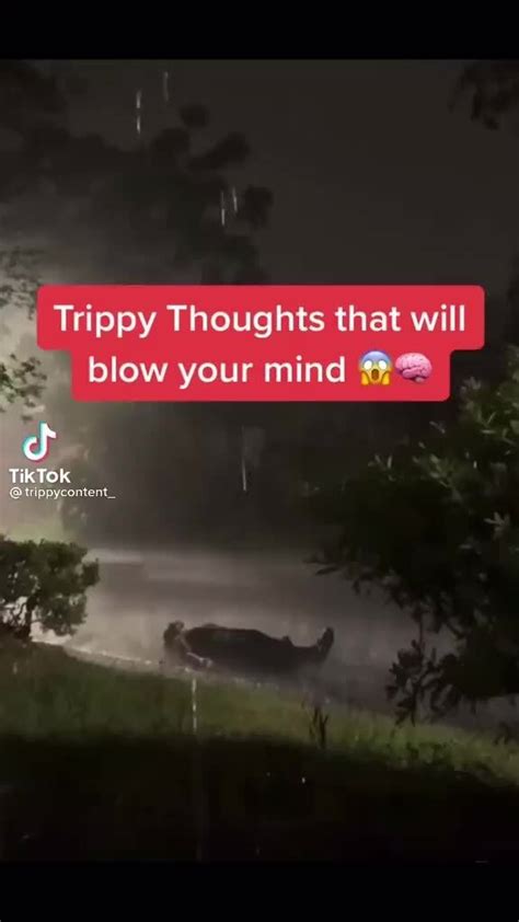 Trippy Thoughts That Will Blow Your Mind Ifunny