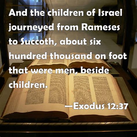 Exodus 1237 And The Children Of Israel Journeyed From Rameses To