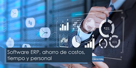 Software Erp Ahorro De Costos Tiempo Y Personal Revista Consultoría