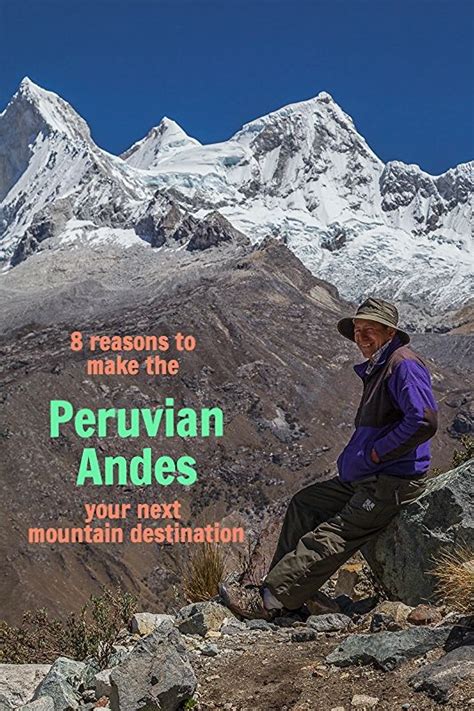 8 Reasons To Make The Peruvian Andes Your Next Mountain Destination