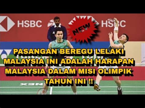 Pasangan Beregu Lelaki Malaysia Adalah Harapan Malaysia Dalam Misi