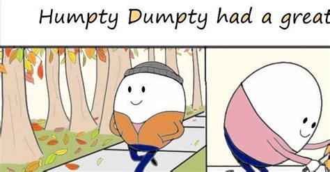 this wholesome humpty dumpty fall meme is wonderful