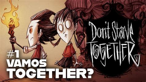 Don T Starve Together Vamos Together Gameplay Pt Br Youtube