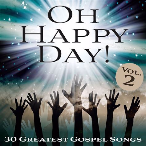 ฟังเพลง Oh Happy Day 30 Greatest Gospel Songs Vol 2 ฟังเพลงออนไลน์