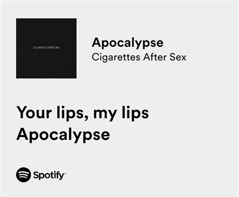 Relatable Iconic Lyrics On Twitter Cigarettes After Sex Apocalypse Wvzptq4i63