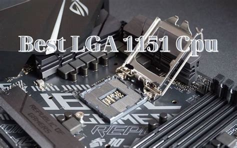 Best Lga 1151 Cpu Review 2022 Top 10 Choices