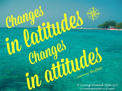 Changes In Attitudes | Jimmy buffett quotes, Jimmy buffett lyrics, Inspirational words