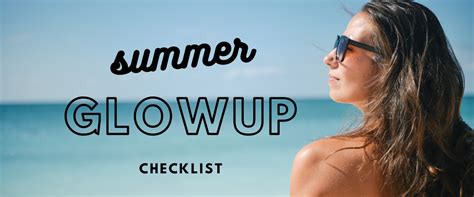 Summer Glow Up Checklist And Ideas Look Your Best Glowalley
