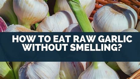 How To Eat Raw Garlic Without Smelling [avoid Bad Breath]