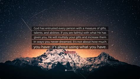 Victoria Osteen Quote God Has Entrusted Every Person With A Measure