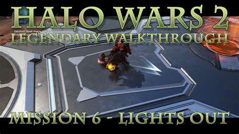 Tyrants Halo Wars 2 Legendary Walkthrough Mission 6 Lights Out