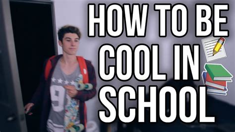 How To Be Cool In School Youtube