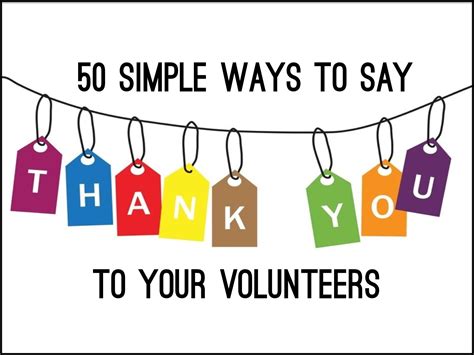 50 Simple Ways To Say Thank You To Your Volunteers Volunteer Appreciation Ts Volunteer