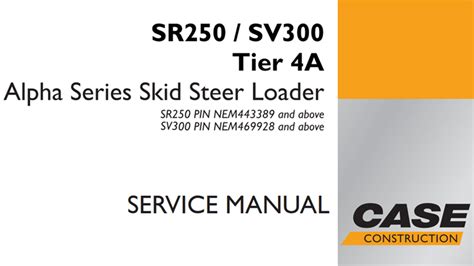 Case Sr250sv300 Tier 4a Alpha Series Skid Steer Loader Service Repair