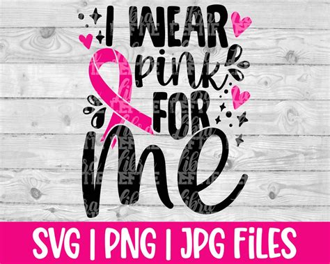 Breast Cancer Svg Files For Cricut I Wear Pink For Me Cricut Svg Etsy